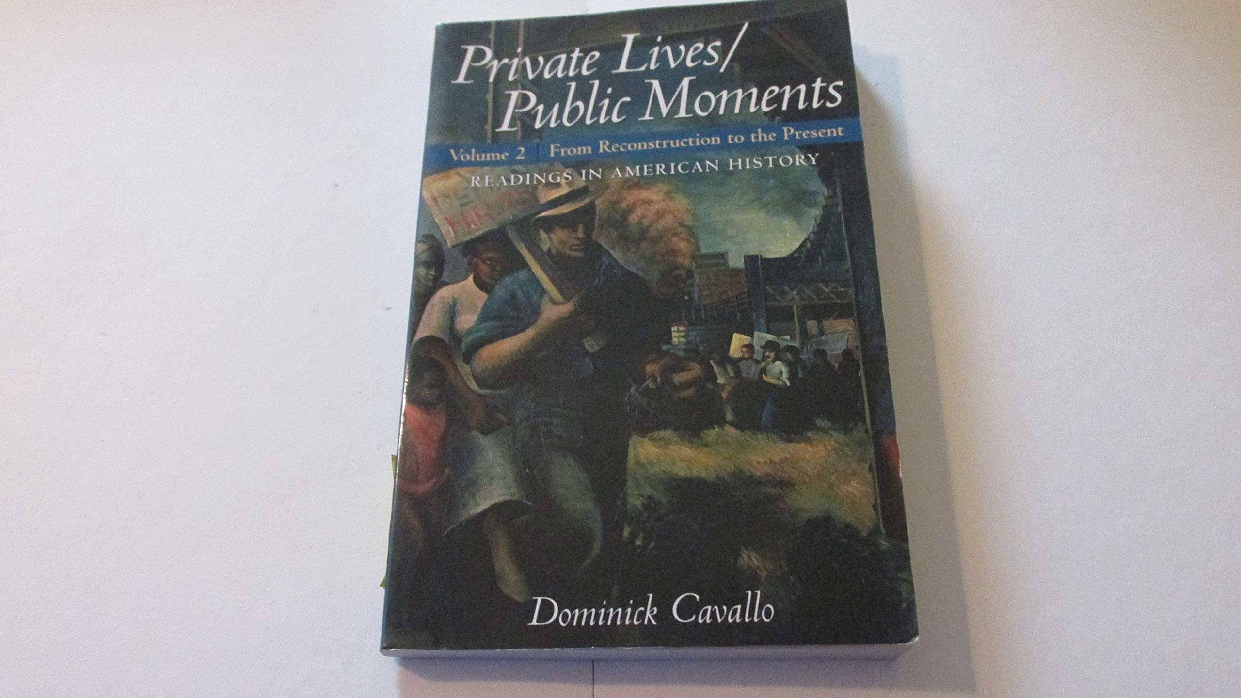 Private Lives/Public Moments: Readings in American History: From Reconstruction to the Present