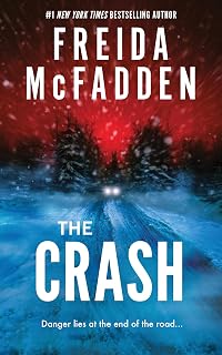 The Crash by Freida McFadden: #1 NYT Bestselling Snowbound Thriller of Survival, Motherhood & Deadly Secrets