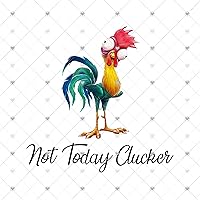 Vista 3 de Chicken Not Today Clucker Sublimation Transfer, Chickens, Chicken Sublimation, Farm, Chicken, Chicken Lover, Ready to Press, Ready to Use (Mug x1-3")