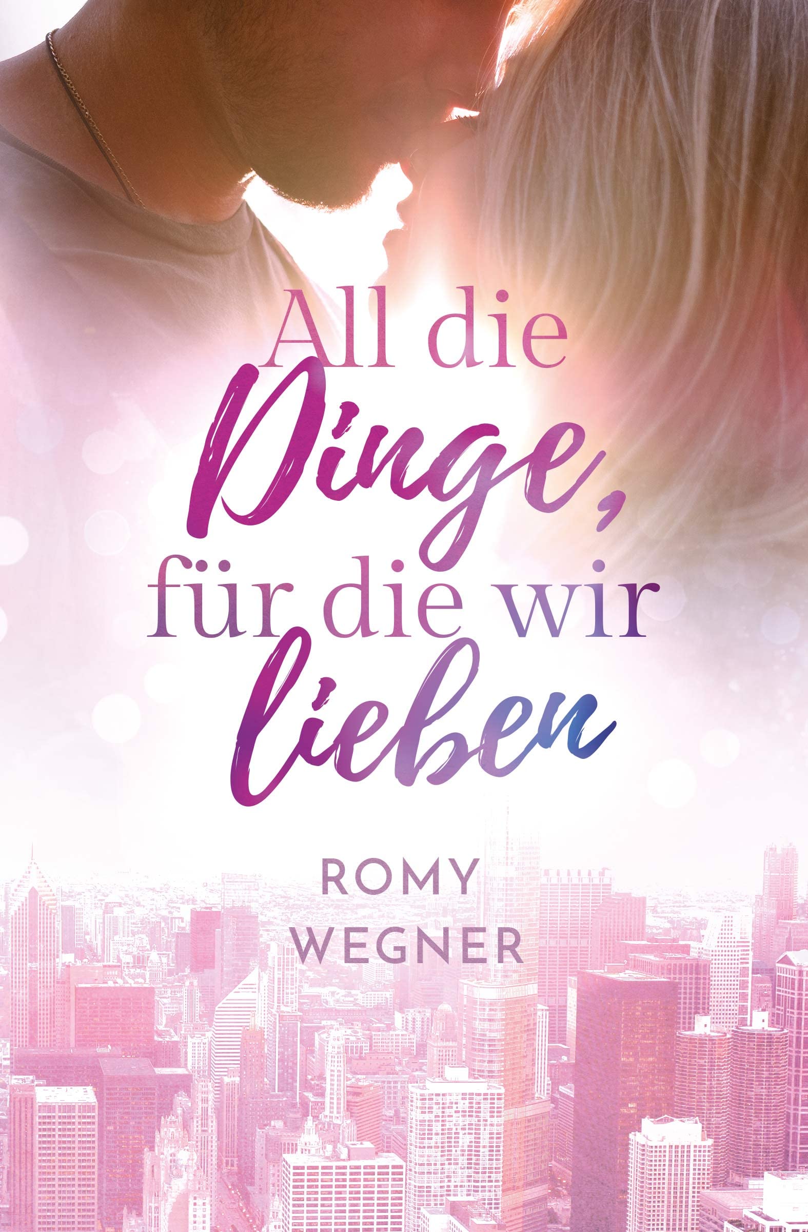 All die Dinge, für die wir lieben (German Edition)