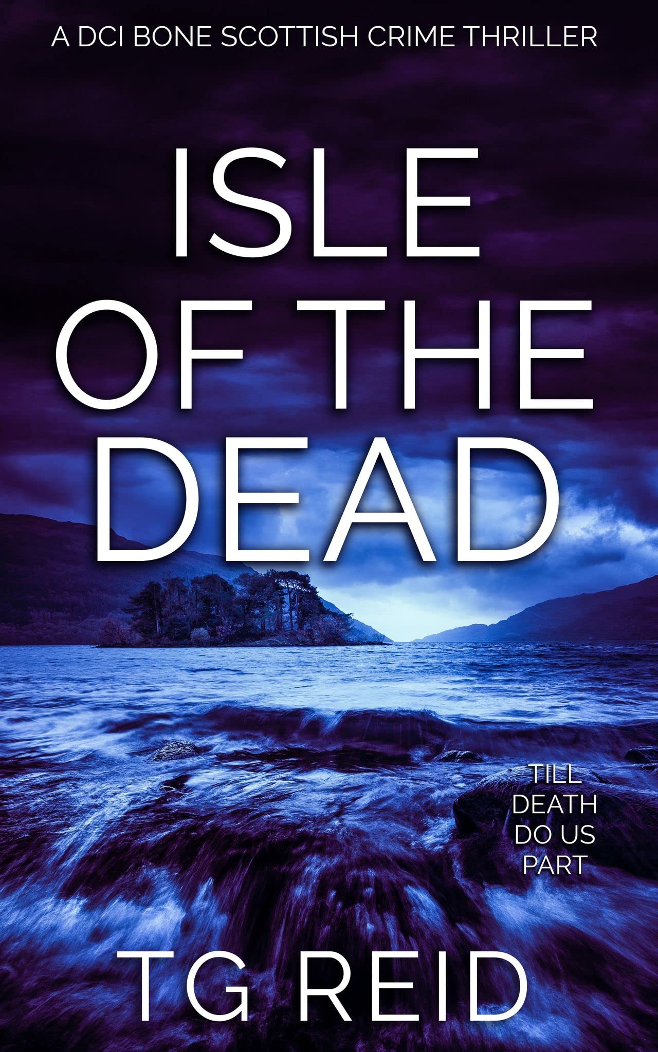 Isle of the Dead: A Scottish Detective Mystery Thriller (DCI Bone Scottish Crime Thrillers Book 5)