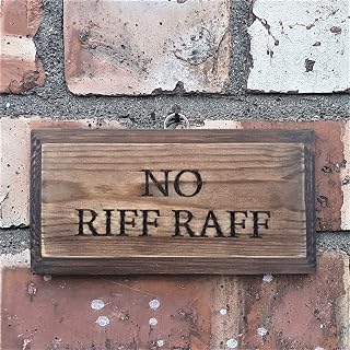 No Riff Raff - Novelty Hanging Sign - Handmade Antique Style