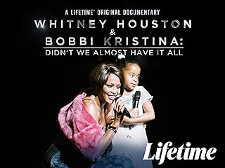 Whitney Houston & Bobbi Kristina: Didn't We Almost Have It All