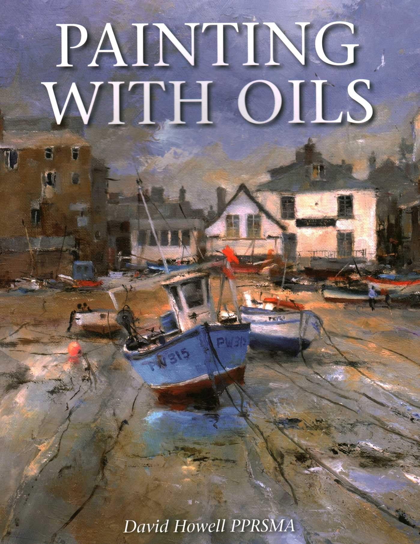 Painting with Oils by David Howell (Paperback Book)