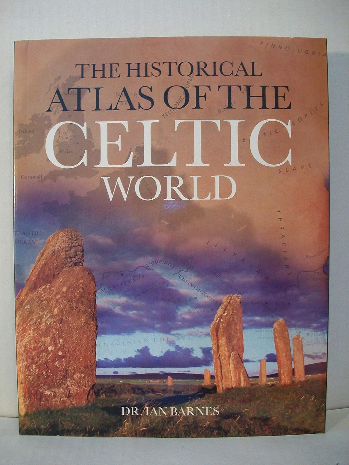 The Historical Atlas of the Celtic World (Historical Atlas Series) The Historical Atlas of the Celtic World (Historical Atlas Series)