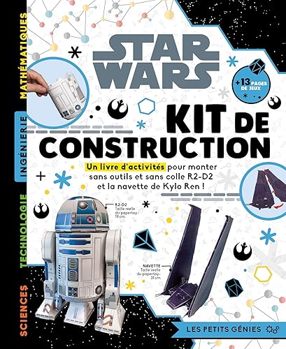 Star Wars Kit de construction: Un livre d'activités pour monter sans outils et sans colle R2-D2 et la navette de Kylo Ren !