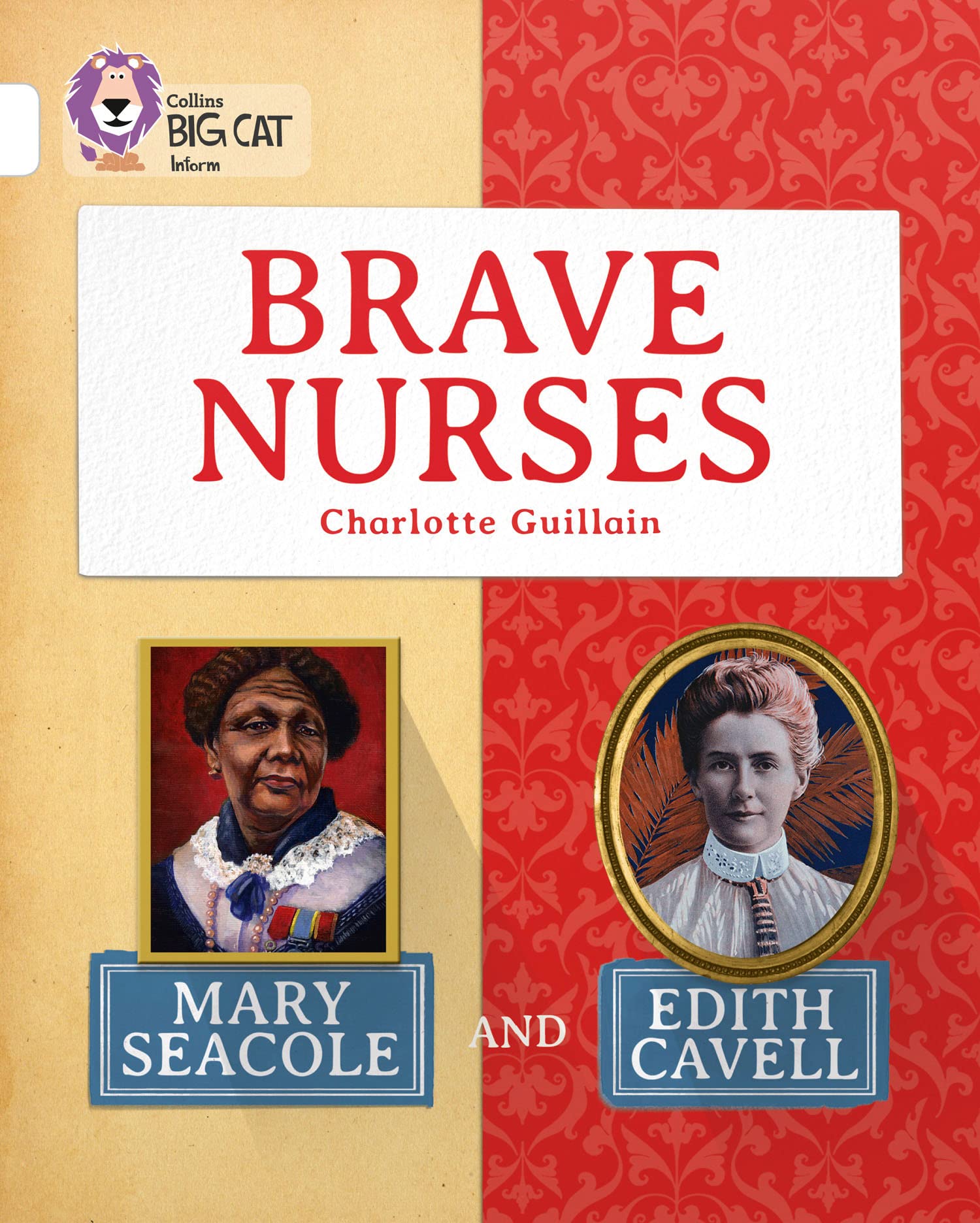 Brave Nurses: Mary Seacole and Edith Cavell: Band... - Guillain, Charlotte