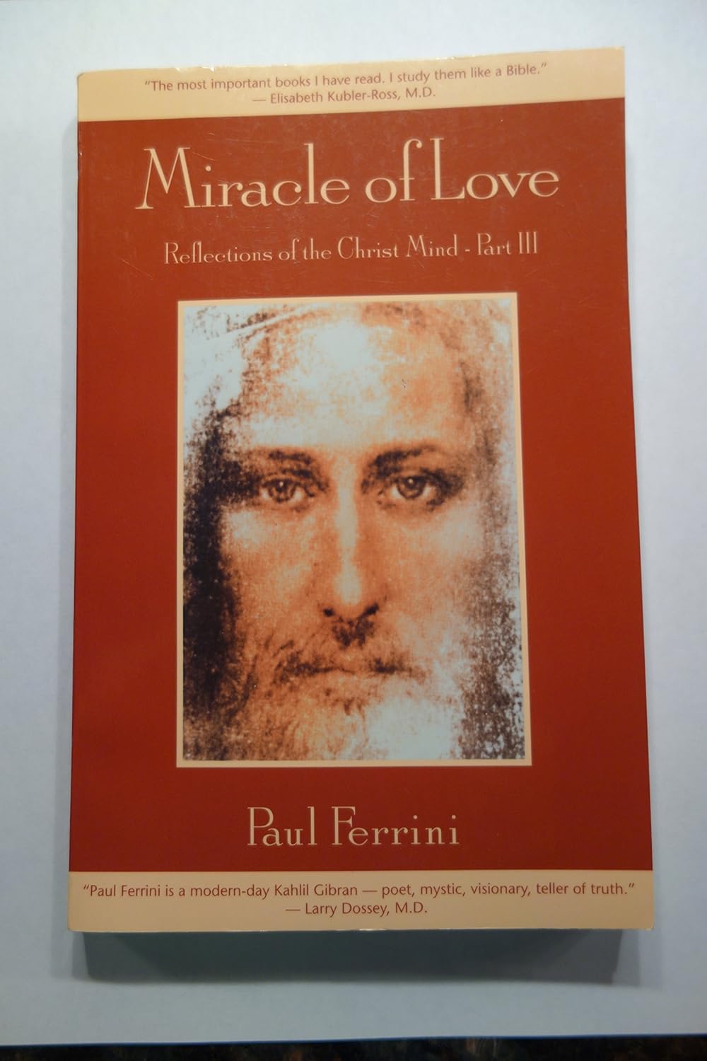 Miracle of Love Reflections of the Christ Mind Ferrini, Paul