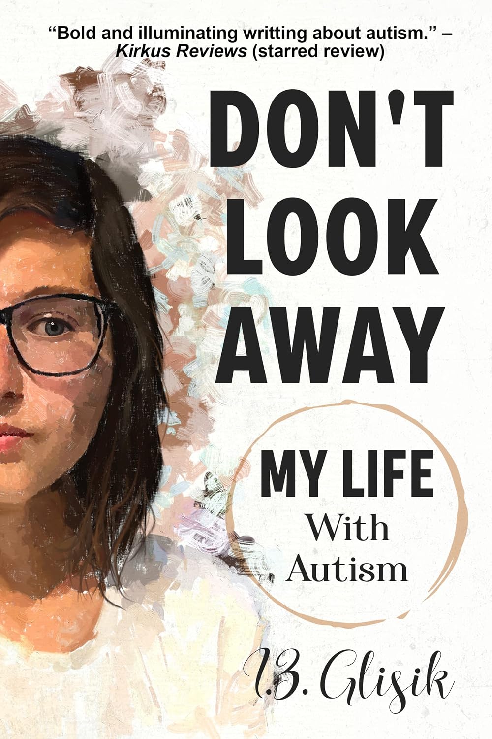 Don't Look Away: My Life With Autism
