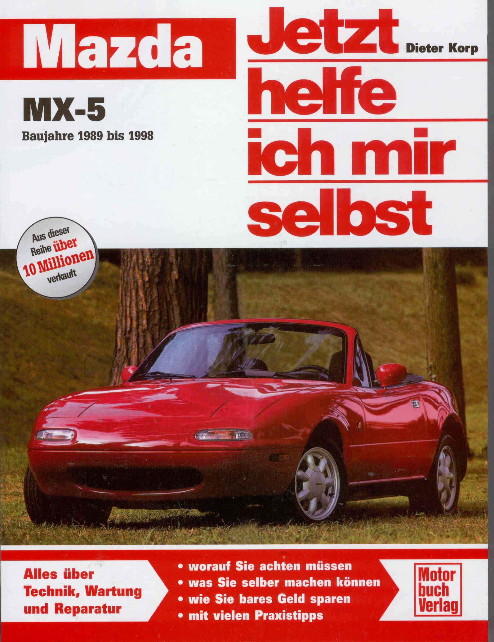 Mazda MX-5: Baujahre 1989 bis 1998 (Jetzt helfe ich mir selbst
