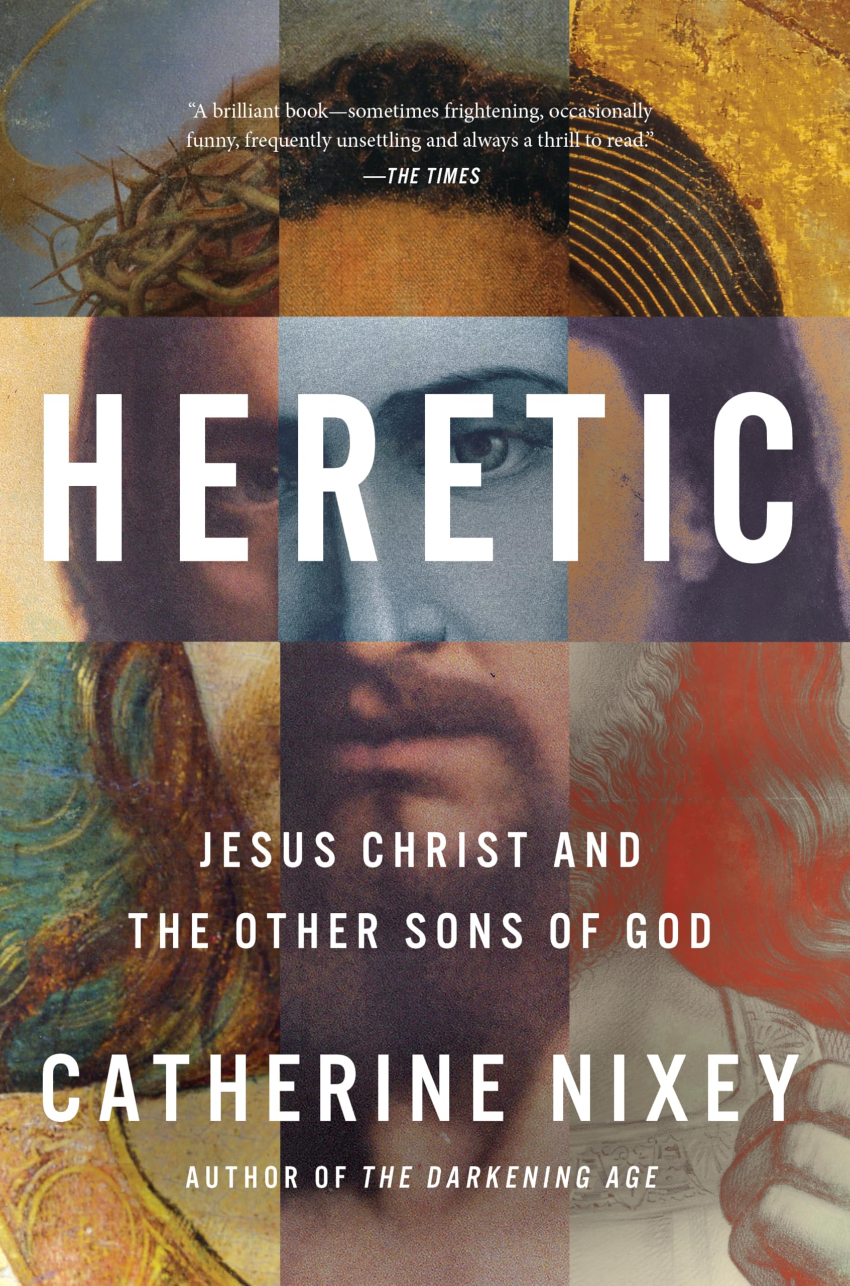 Heretic: An Intriguing Exploration of Early Christianity, Diverse Interpretations of Jesus, and the Evolution of Singular Christ in Ancient History--An ... Magazine and UK Times Best Book of the Year
