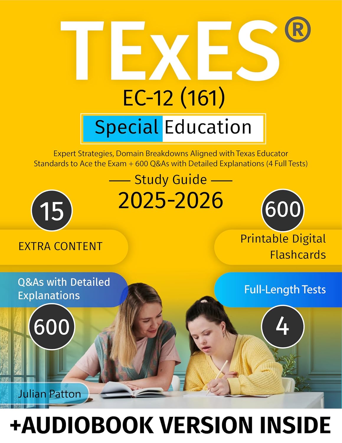 TExES Special Education EC-12 (161) Study Guide: Expert Strategies, Domain Breakdowns Aligned with Texas Educator Standards to Ace the Exam + 600 Q&As with Detailed Explanations (4 Full Tests)