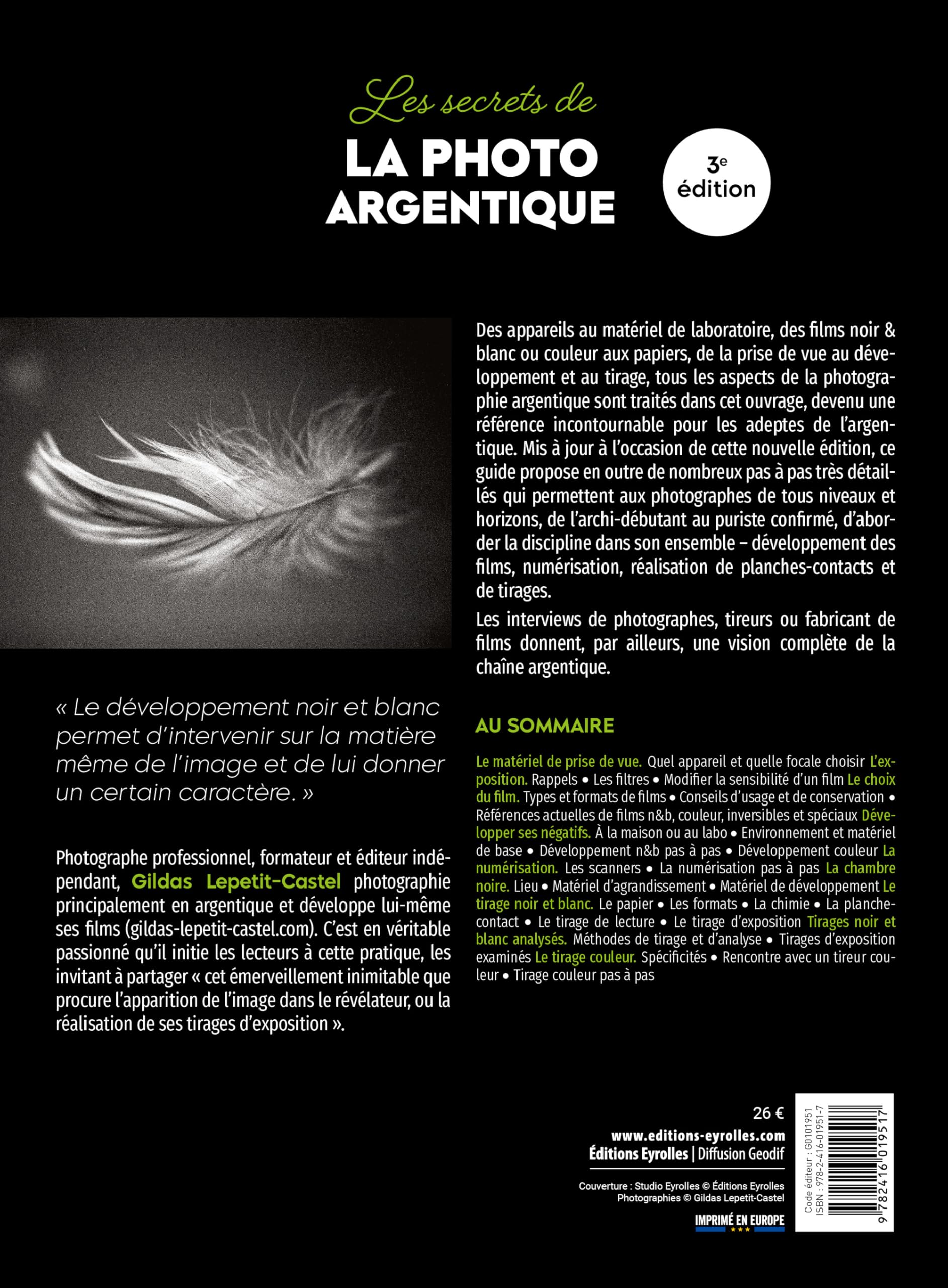 Les secrets de la photo argentique - 3e édition: Démarche - Matériel - Développement - Tirage