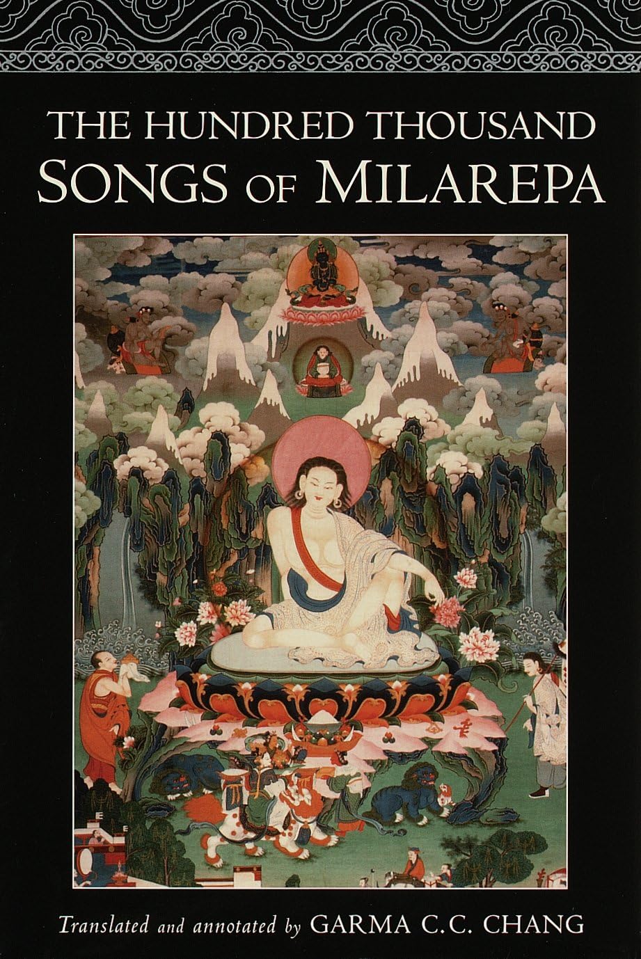 Hundred Thousand Songs Of Milarepa: The Life-Story and Teaching of the Greatest Poet-Saint Ever to Appear in the History of Buddhism