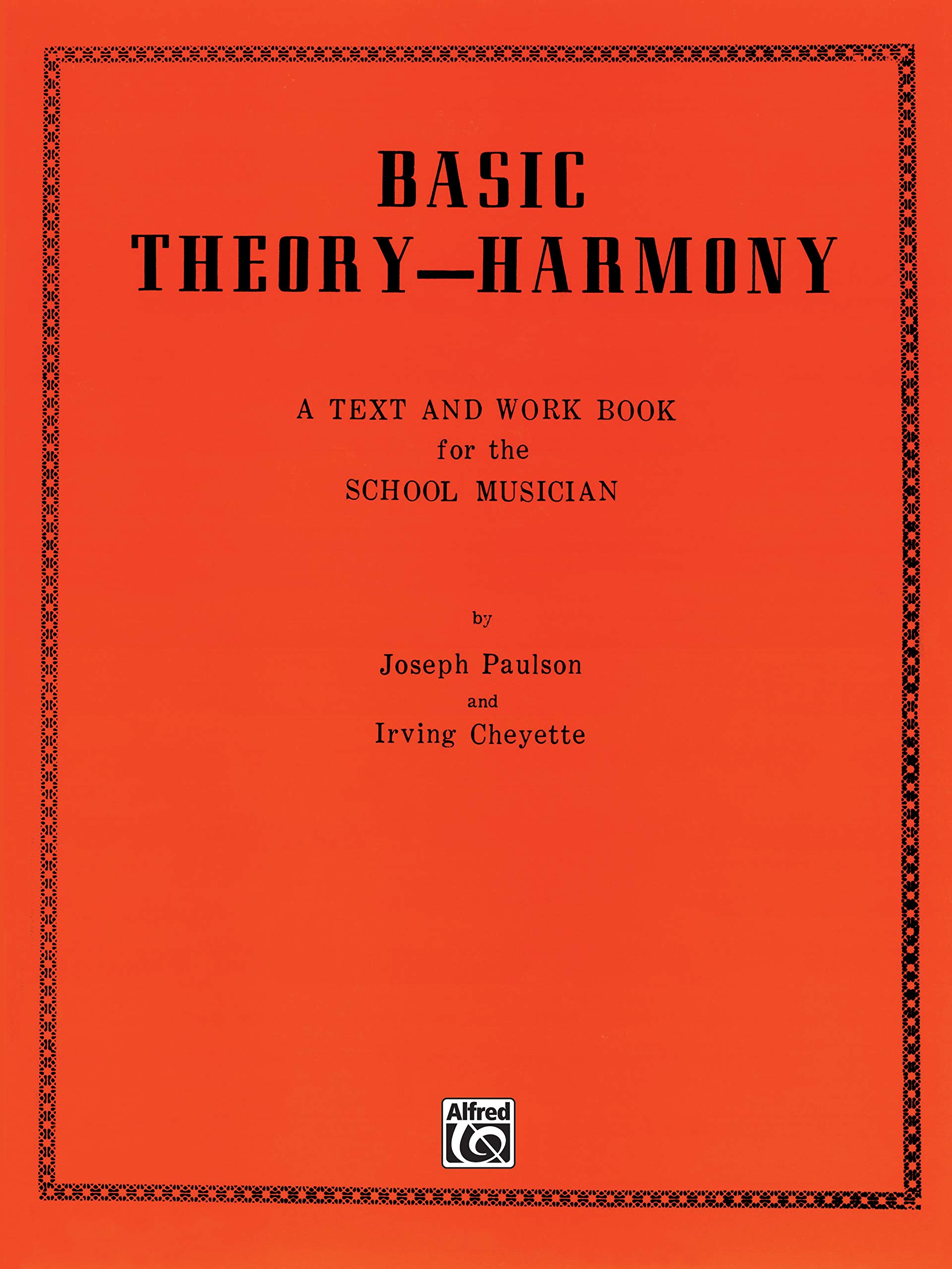 Basic Theory-Harmony: A Text and Work Book for the School Musician