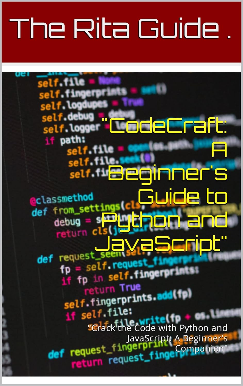 "CodeCraft: A Beginner's Guide to Python and JavaScript": "Crack the ...