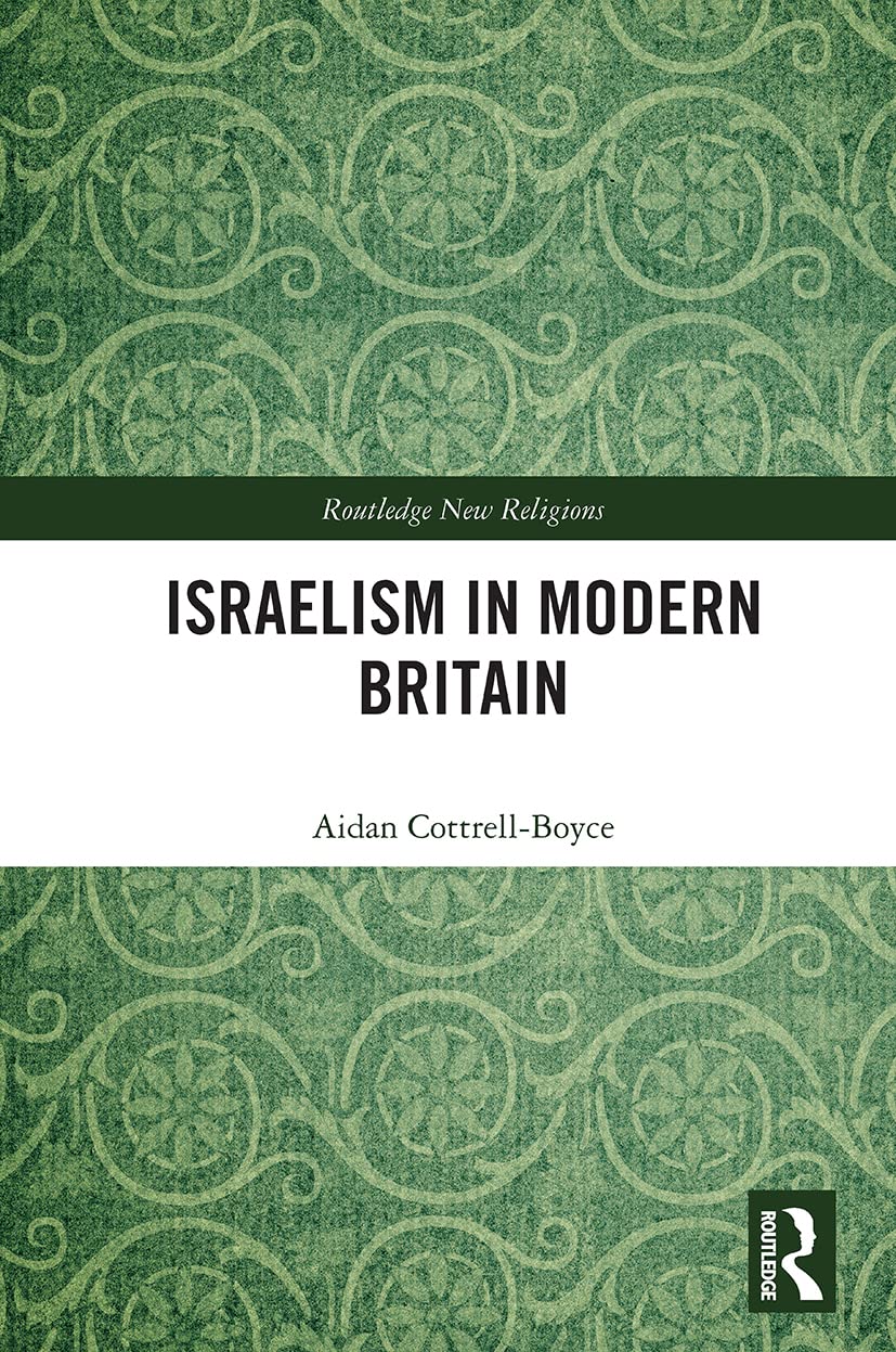 Israelism in Modern Britain (Routledge New Religions)      1st Edition