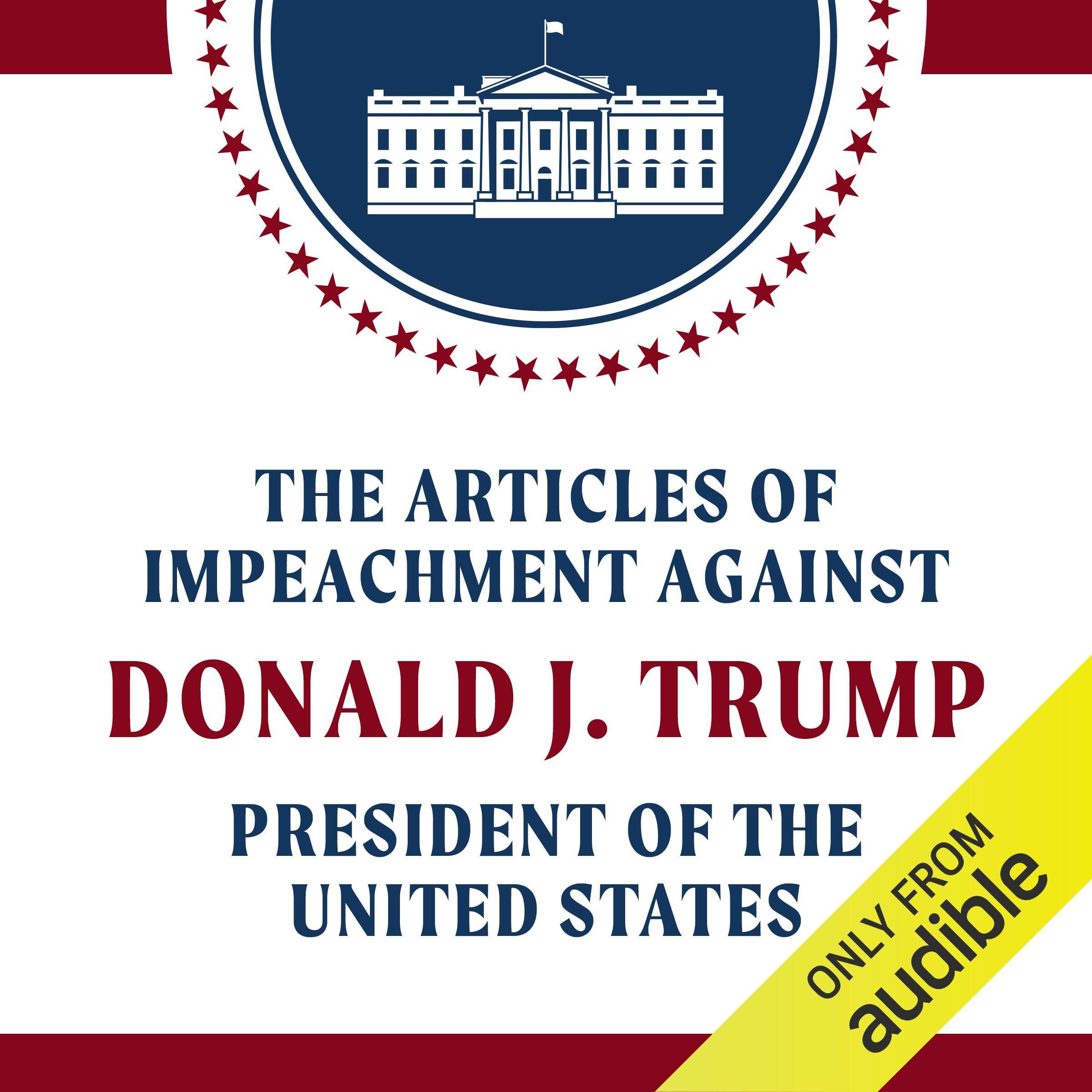 The Articles of Impeachment Against Donald J. Trump, President of the United States