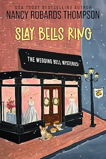 Slay Bells Ring: A Cozy Mystery Wedding (The Wedding Bell Mysteries Book 1)