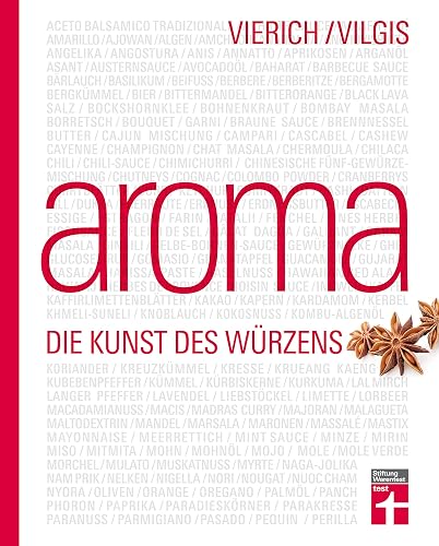 Aroma: Food-Pairing &amp; Food-Completing - Aromaforschung von Kräutern, Gewürzen und mehr - probieren und kombinieren - Kreativküche erleben: Die Kunst des Würzens