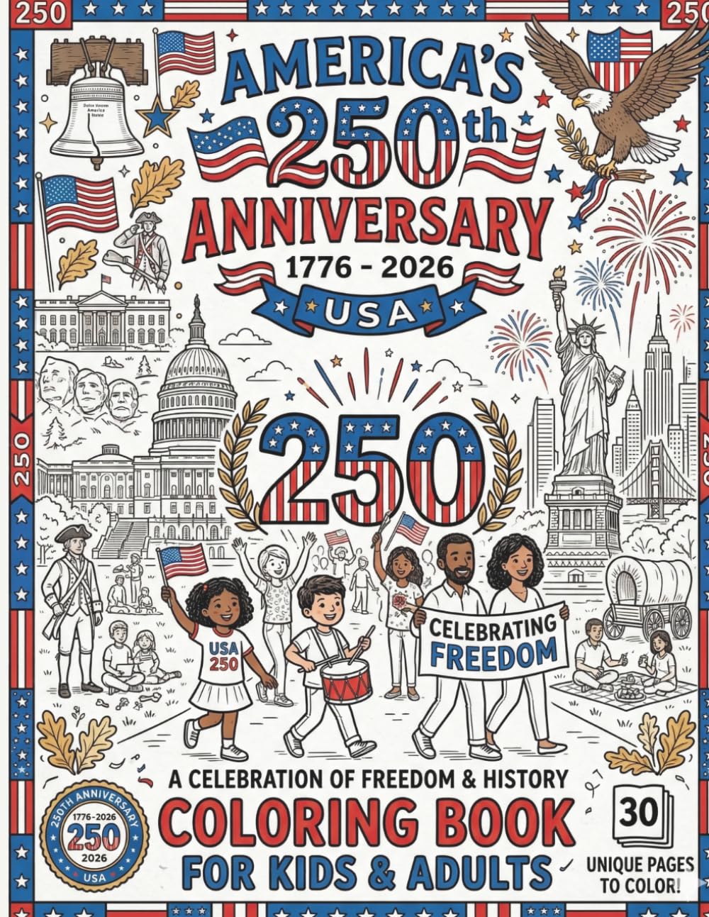 America's 250th Anniversary Coloring Book for Kids & Adults