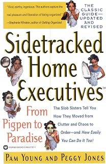 Sidetracked Home Executives(TM): From Pigpen to Paradise