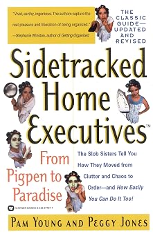 Sidetracked Home ExecutivesTM From Pigpen to Paradise