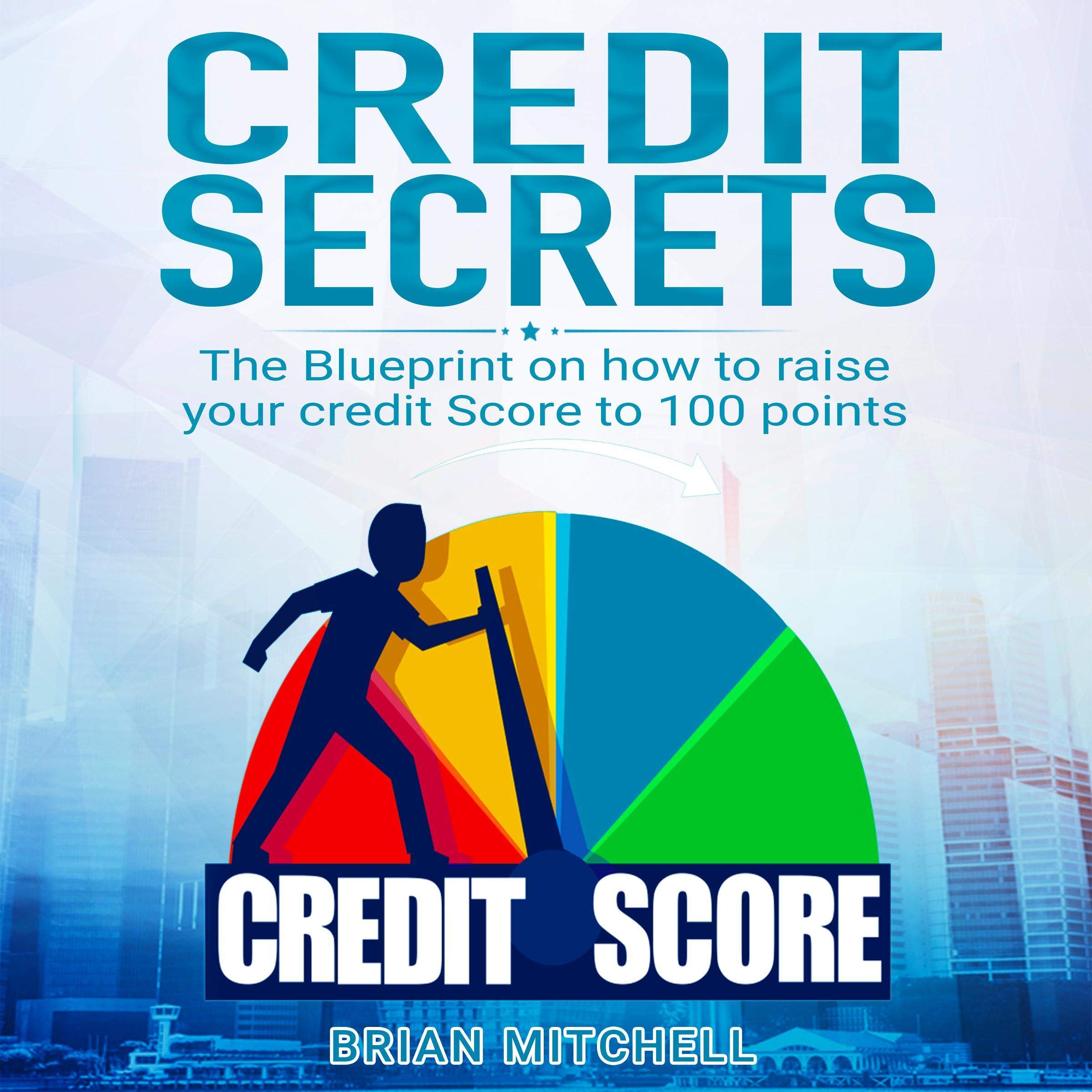 Cover art for Credit Secrets: The Blueprint on How to Raise Your Credit Score to 100 Points
