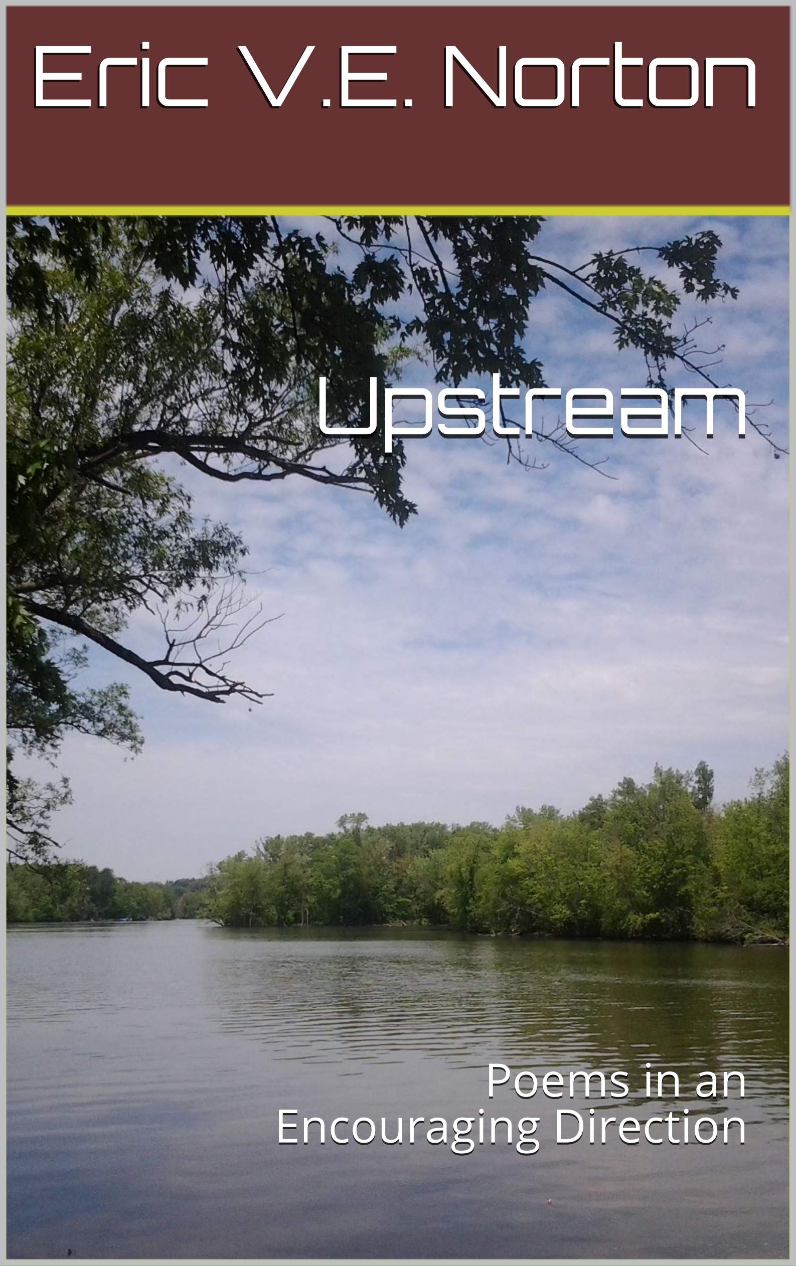 Upstream: Poems in an Encouraging Direction