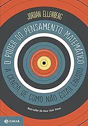 O poder do pensamento matemático: A ciência de como não estar errado