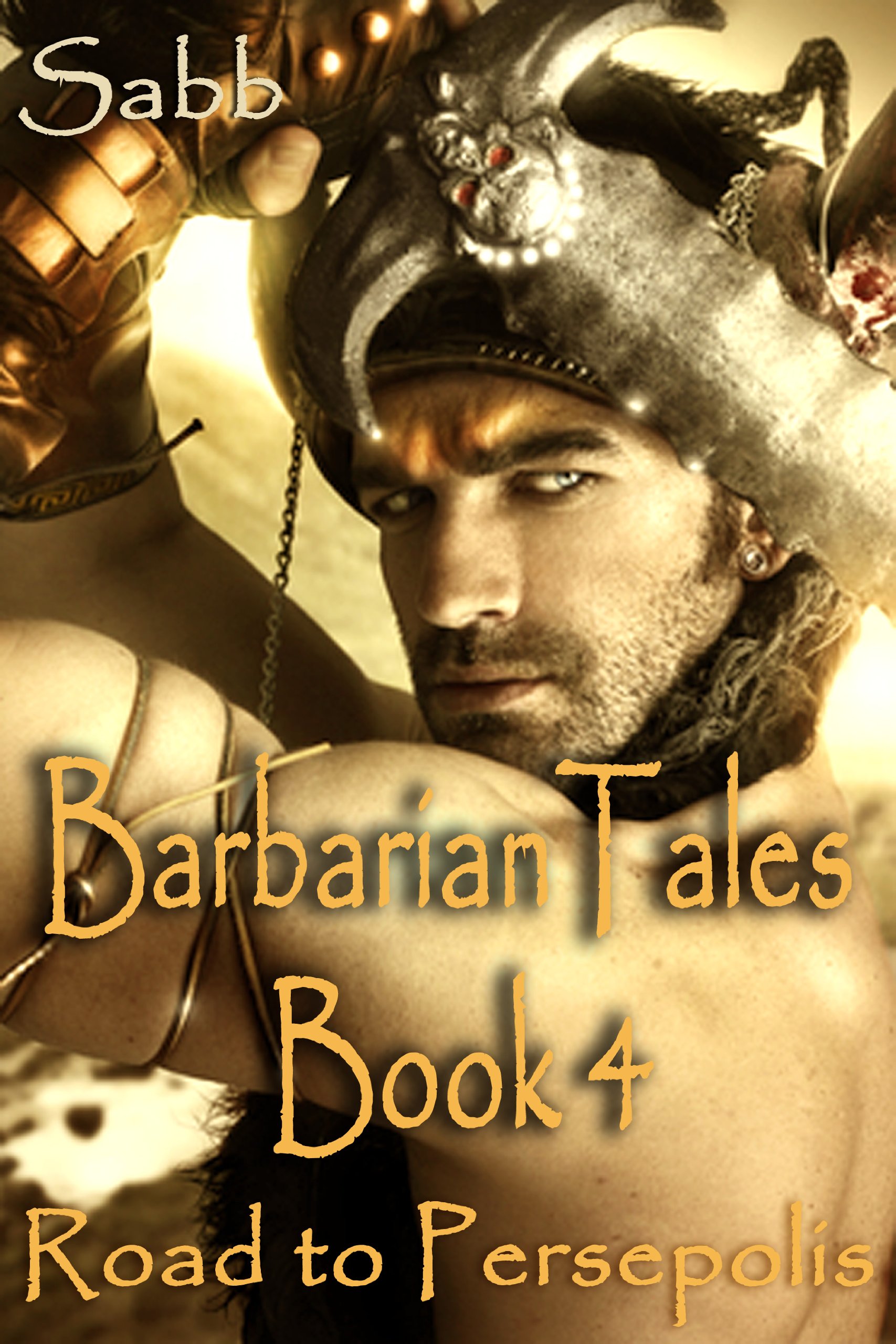 Barbarian Tales - Book 4 - Road to Persepolis