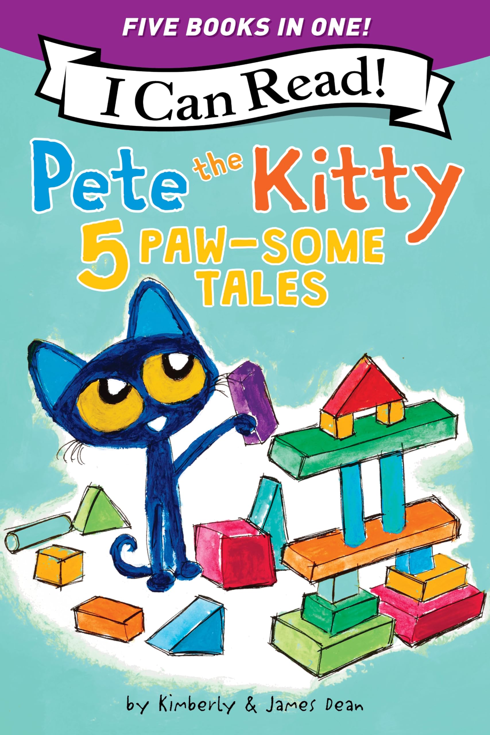 Pete the Kitty: 5 Paw-Some Tales: 5 My First I Can Reads in One! Pete the Kitty and the Unicorn's Missing Colors, Pete the Kitty Goes to the Doctor, ... Project, Pete the Kitty: Ready, Set, Go-Cart!
