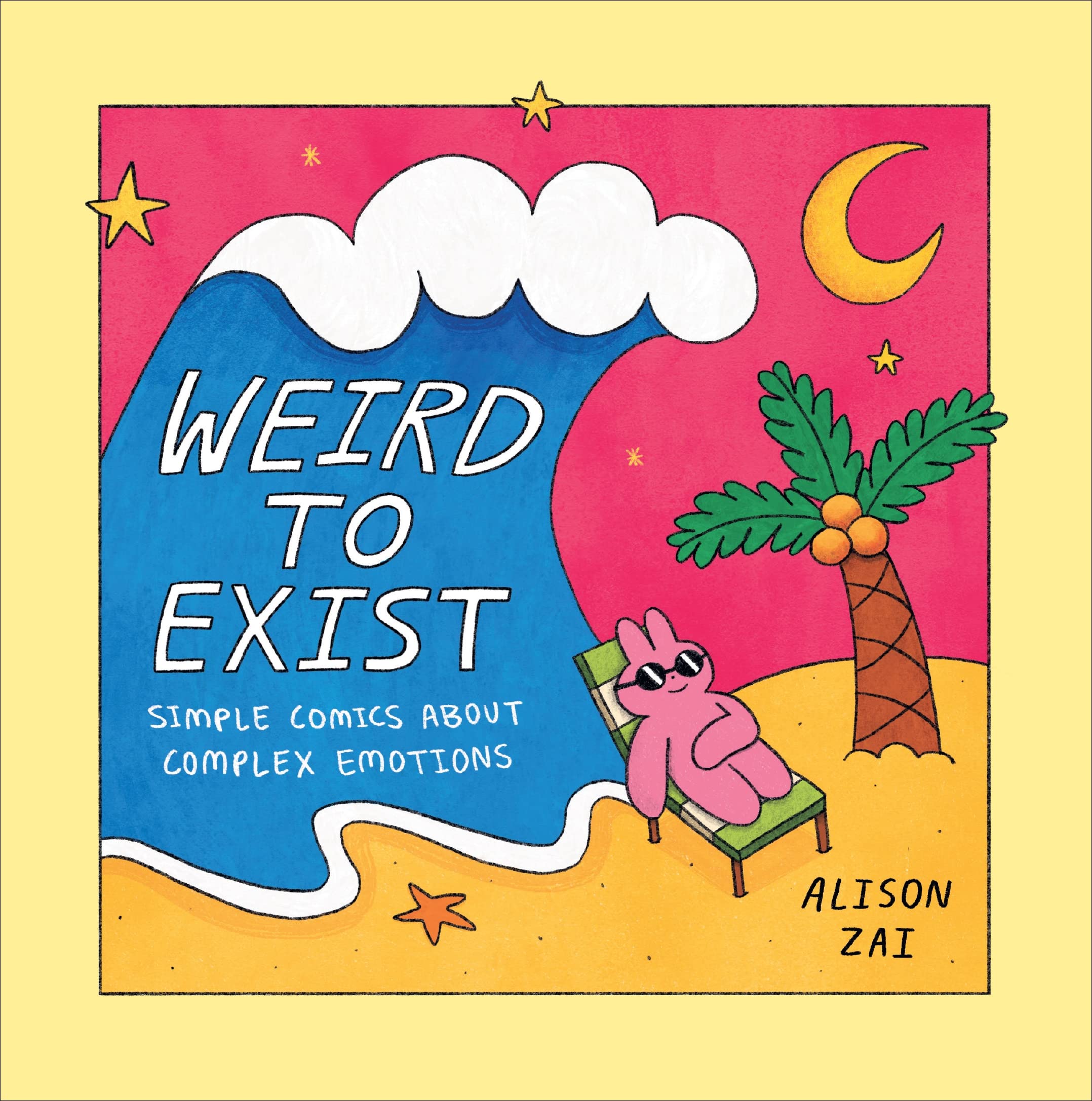 Weird to Exist: Simple Comics about Complex Emotions