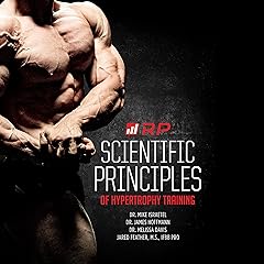 Scientific Principles of Hypertrophy Training: Renaissance Periodization, Book 1