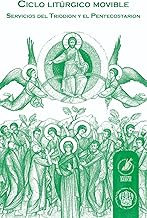 Ciclo litúrgico movible: Servicios del Triodion y el Pentecostarion
