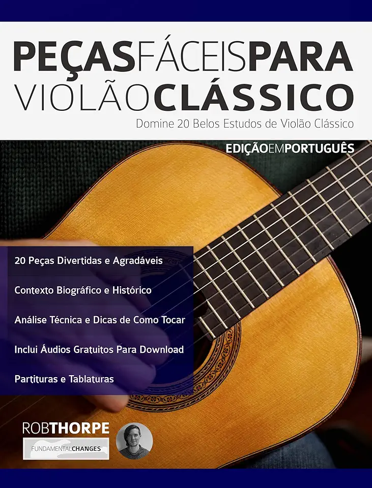 Peças Fáceis para Violão Clássico: Domine 20 Belos Estudos de Violão Clássico (Peças para Violão Clássico Livro 1)