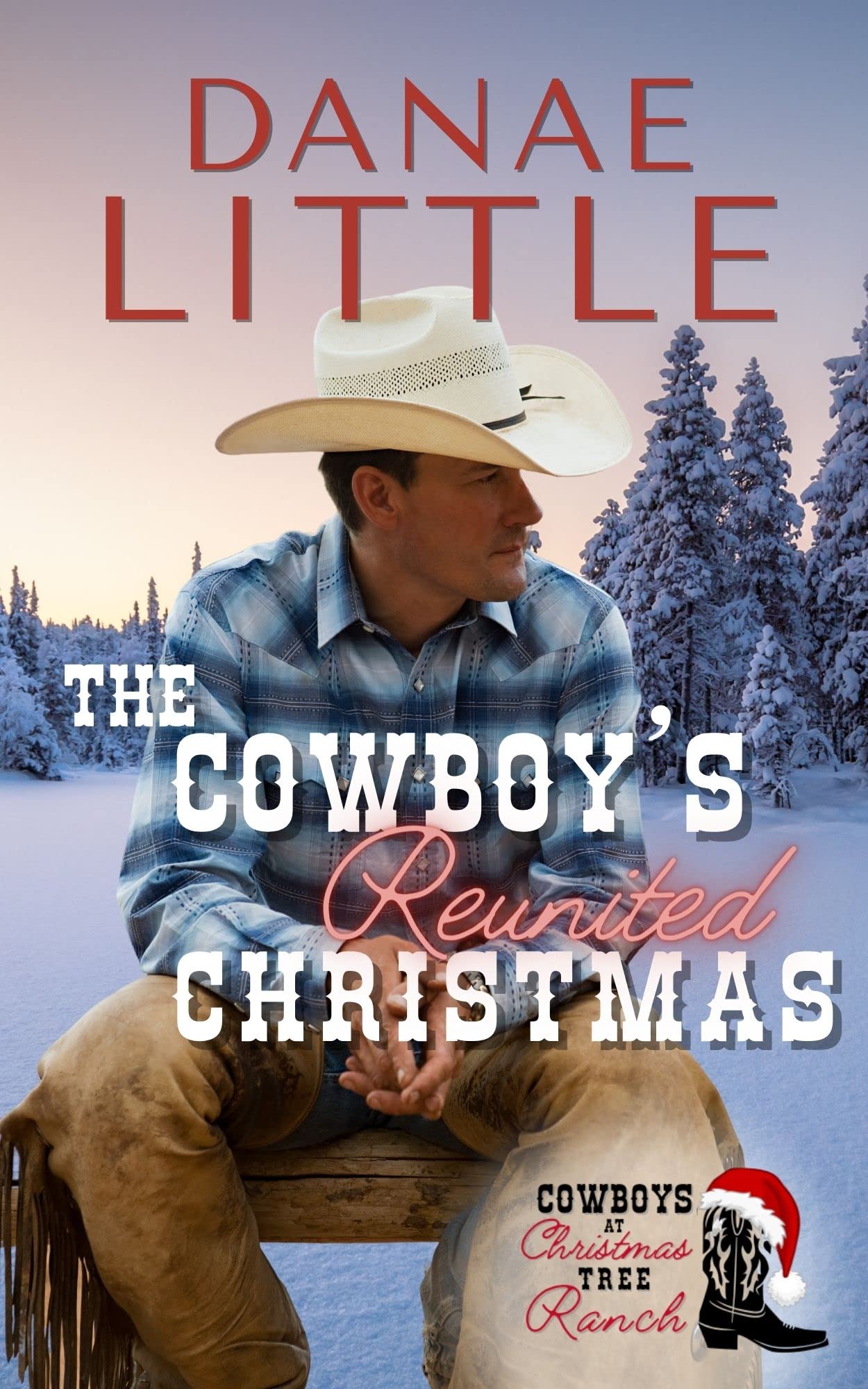 The Cowboy’s Reunited Christmas: A Clean Christmas Cowboy Romance (Cowboys at Christmas Tree Ranch Book 1)
