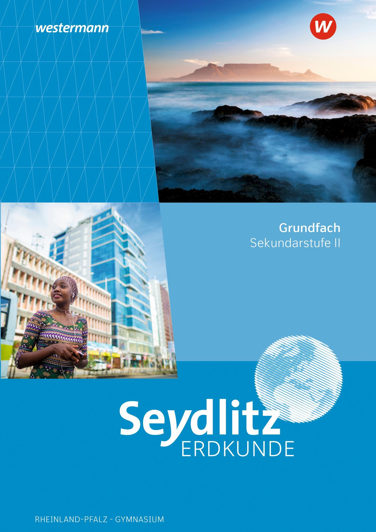Seydlitz Erdkunde - Ausgabe 2023 für die Sekundarstufe II in Rheinland-Pfalz: Schulbuch Grundfach