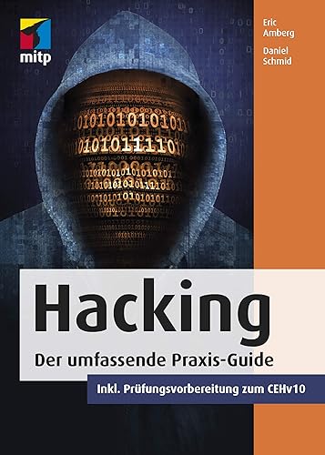 Hacking: Der umfassende Praxis-Guide. Inkl. Prüfungsvorbereitung zum CEHv10 (mitp Professional)