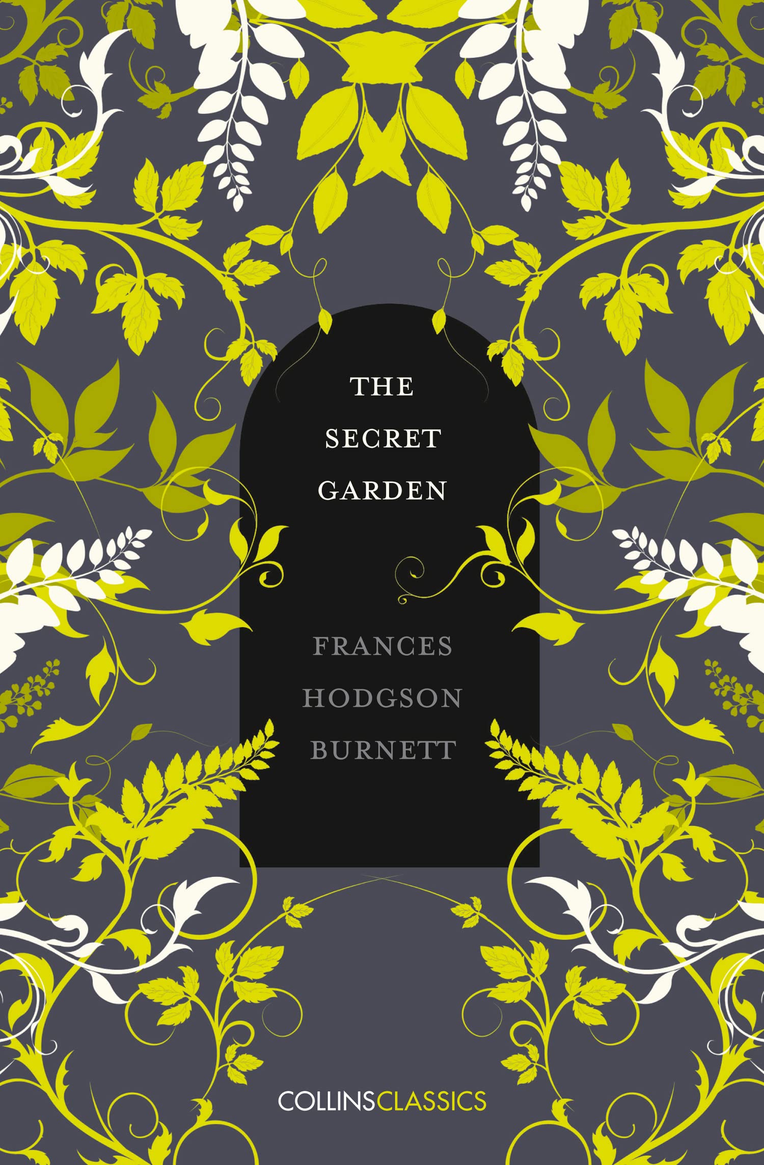 THE SECRET GARDEN: Frances Hodgson Burnett (Collins Classics)