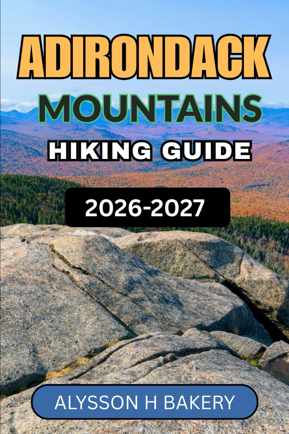 ADIRONDACK MOUNTAINS HIKING GUIDE: 32 (TrailWise 2025 Hiking Edition)