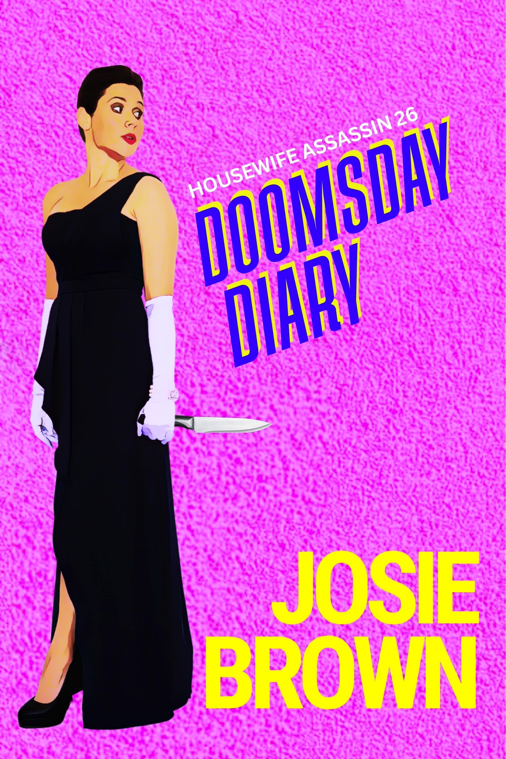 The Housewife Assassin's Doomsday Diary (Book 26): Mysteries that will Make You Laugh (Housewife Assassin Series)