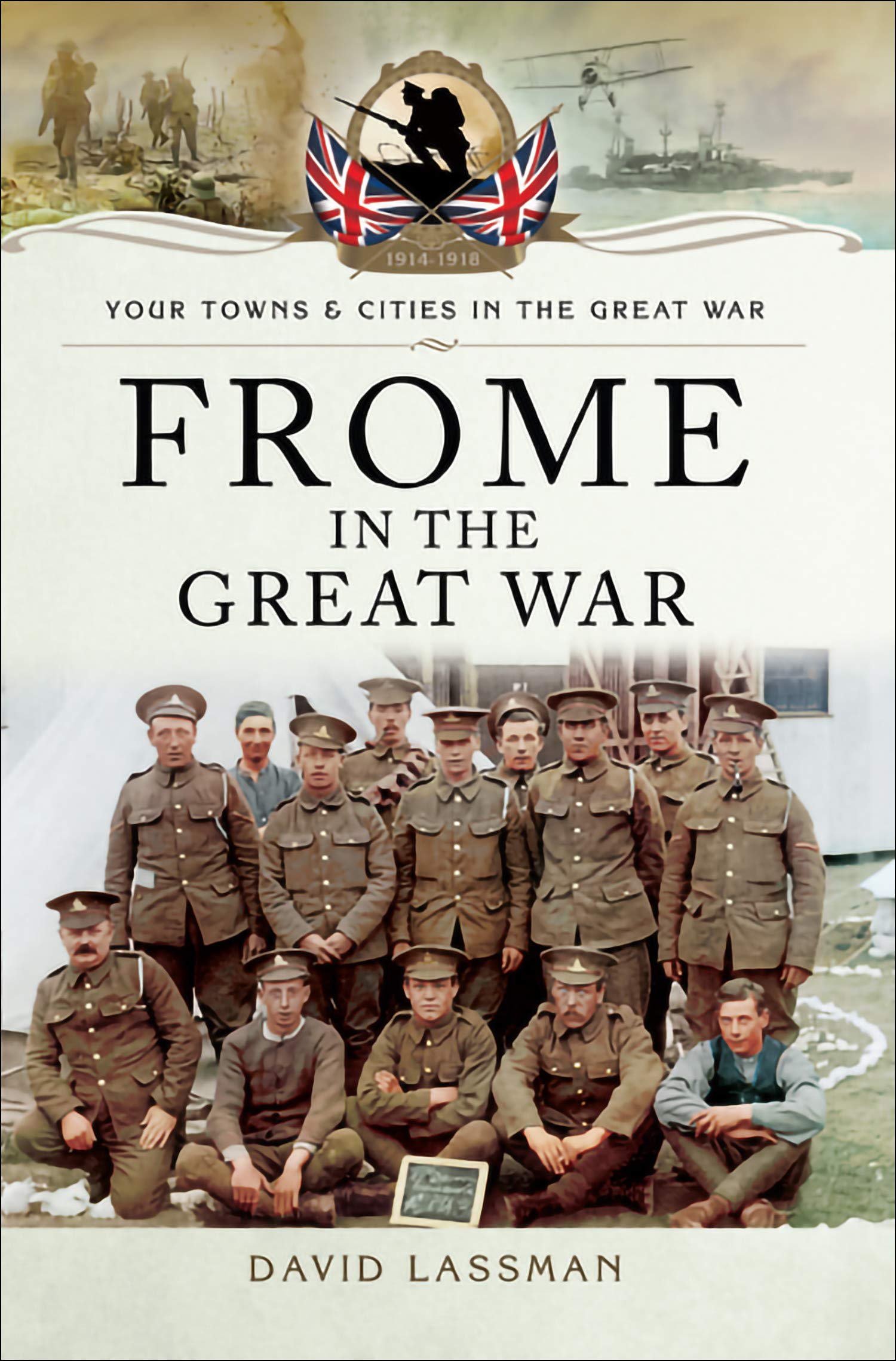Frome in the Great War (Your Towns & Cities in the Great War)
