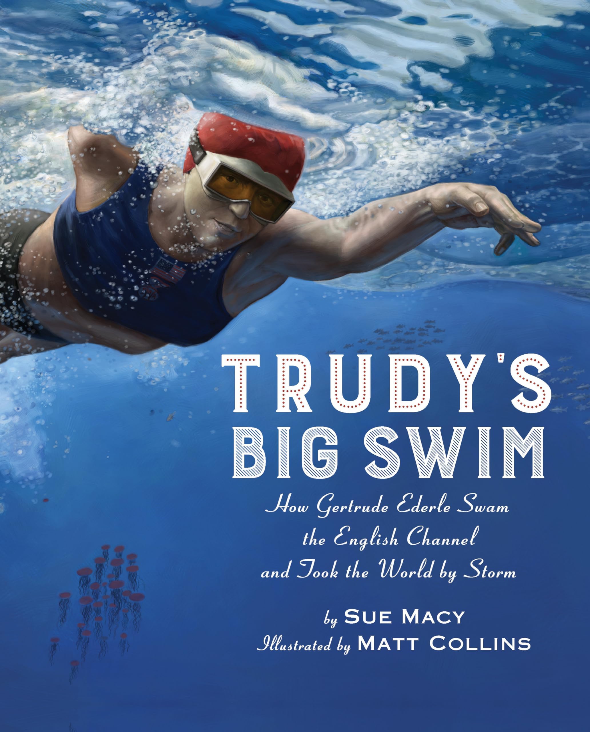 Trudy's Big Swim: How Gertrude Ederle Swam the English Channel and Took the World by Storm Paperback – Picture Book, 12 February 2019