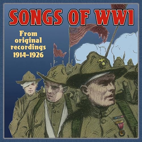 Songs of Wwi-Original Recordings 1914-1926