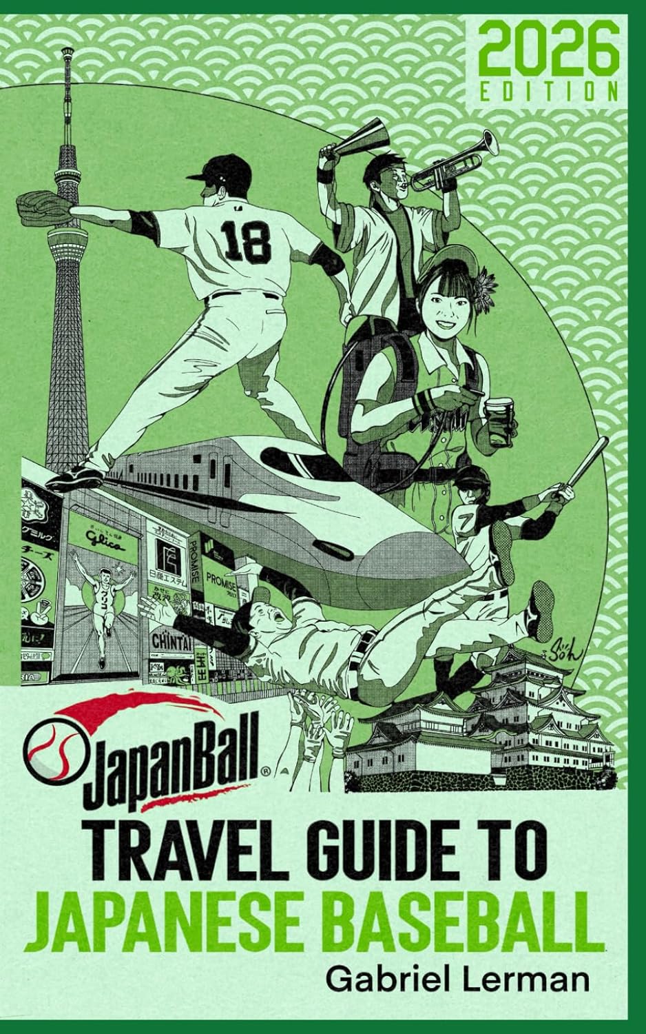 JapanBall Travel Guide to Japanese Baseball: 2026 Edition      Paperback – December 7, 2025
