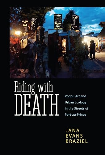 Riding with Death: Vodou Art and Urban Ecology in the Streets of Port-au-Prince