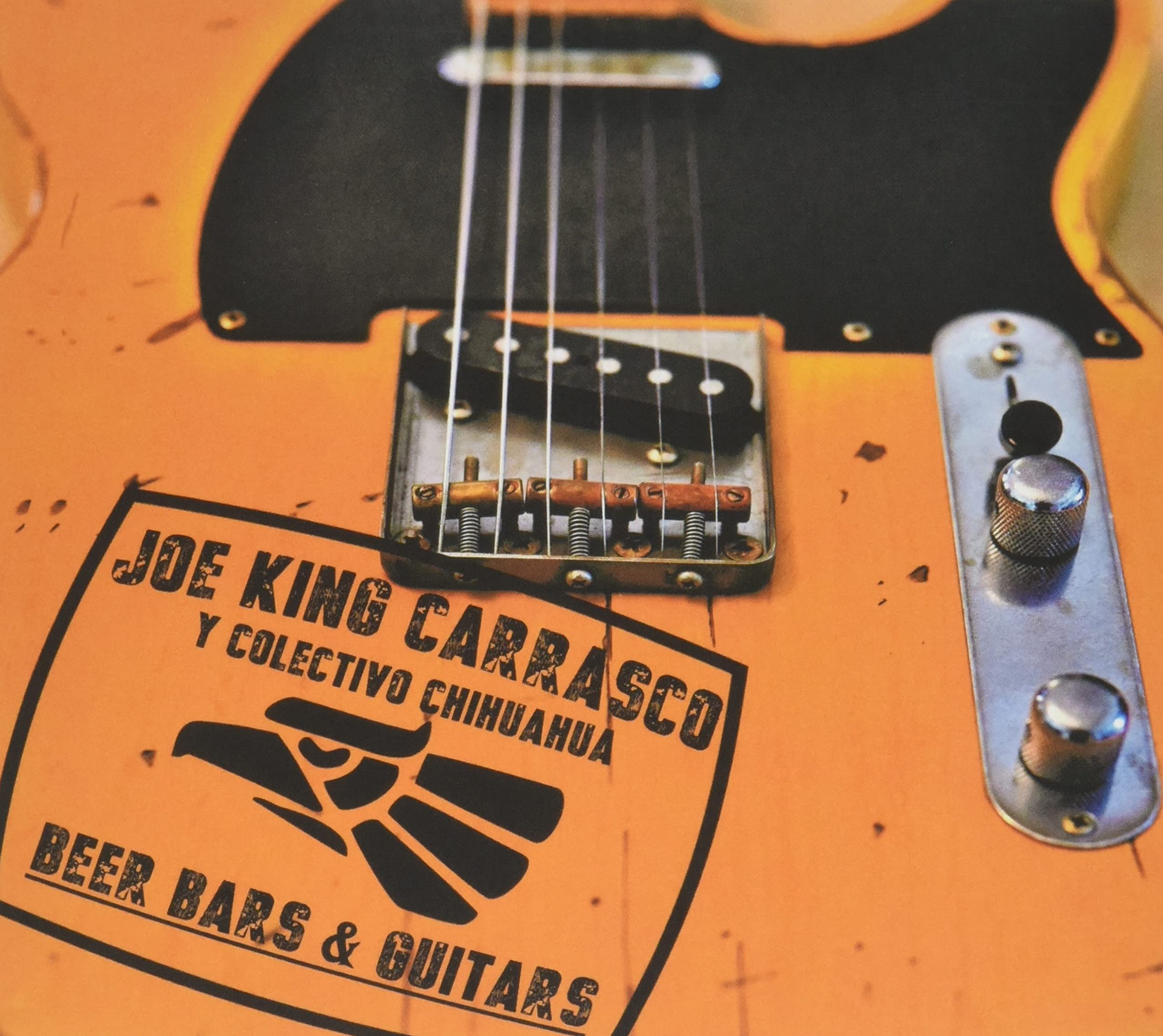 Joe King Carrasco y Colectivo Chihuahua - Beer Bars & Guitars CD Album