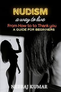 Nudism - Better way to Live