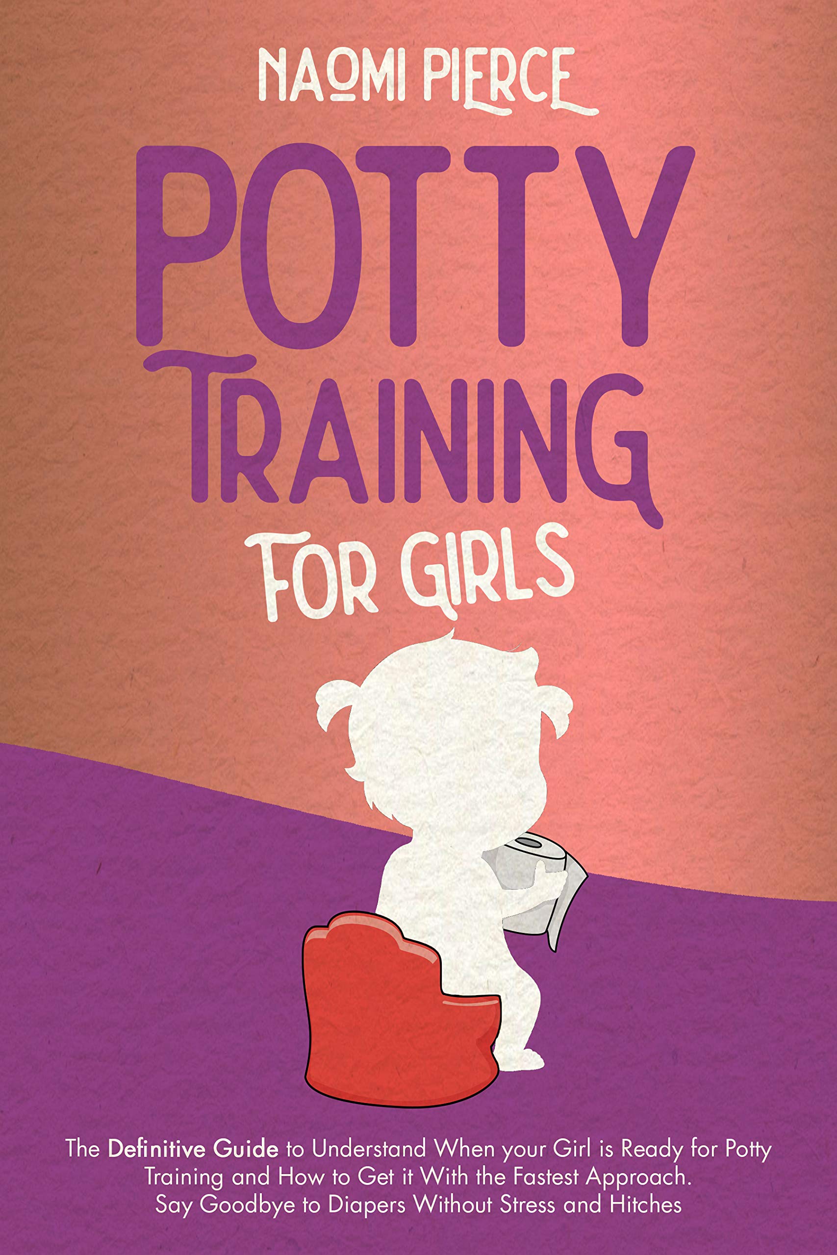 Buy Potty Training for Girls The Definitive Guide to Understand When
